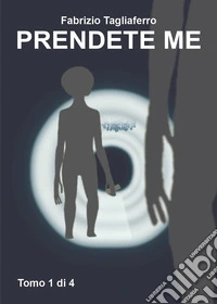 Prendete me. Vol. 1 libro
