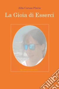 La gioia di esserci libro