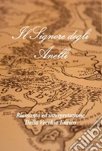 Il Signore degli Anelli. Riassunto ed interpretazione libro