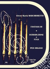 Fantasia III. Introduzione e fuga. Per organo (R.O.10). Partitura libro