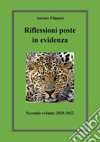 Riflessioni poste in evidenza. Vol. 2: 2020-2022 libro