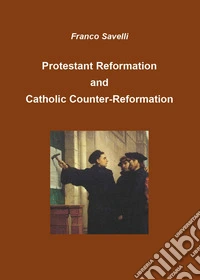 Protestant reformation and catholic counter-rermation libro