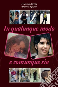 In qualunque modo e comunque sia libro