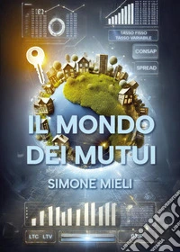 Il mondo dei mutui libro