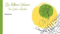 Gli alberi volano libro