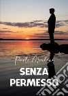 Senza permesso libro