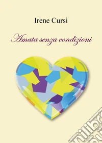 Amata senza condizioni libro
