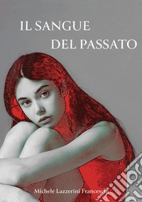 Il sangue sporco del passato libro
