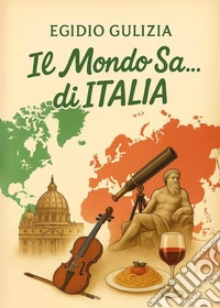 Il mondo sa... di Italia libro