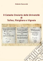 Il catasto onciario delle Università di Tufino, Risigliano e Vignola libro