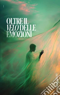 Oltre il velo delle emozioni libro