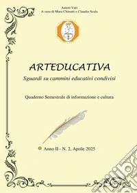 Arteducativa. Sguardi su cammini educativi condivisi. Vol. 2 libro