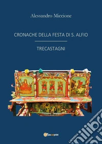 Cronache della festa di S. Alfio Trecastagni libro