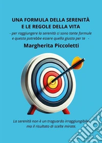 Una formula della serenità e le regole della vita libro