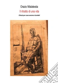 Il ritratto di una vita libro