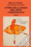 Storia della danza nell'arte coreografica. Vol. 1 libro di Olivieri Michele Camponero Francesca