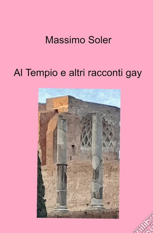 Al tempio e altri racconti gay