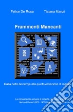 Frammenti mancanti. Dalla notte dei tempi alla quinta estinzione di massa libro