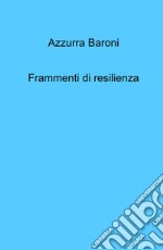 Frammenti di resilienza libro