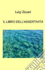 Il libro dell'assertività libro