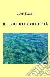 Il libro dell'assertività libro di Zizzari Luigi