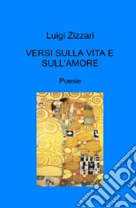 Versi sulla vita e sull'amore libro