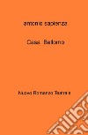 Casa Bellomo. Nuovo romanzo teatrale libro