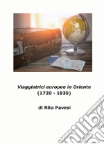 Viaggiatrici europee in Oriente. (1720-1935)