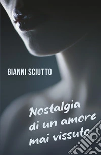 Nostalgia di un amore mai vissuto libro