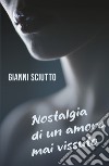 Nostalgia di un amore mai vissuto libro