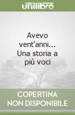 Avevo vent'anni... Una storia a più voci