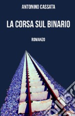 La corsa sul binario libro