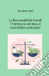 La responsabilità sociale d'impresa in un'ottica di sostenibilità ambientale libro