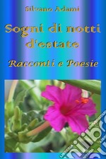 Sogni di notti d'estate. Racconti e poesie