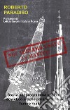 Noi abbiamo usato le matite! Storia del programma spaziale sovietico e delle persone che lo hanno realizzato. libro di Paradiso Roberto