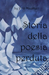 Storia della poesia perduta libro