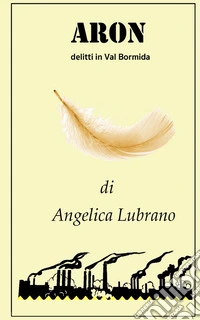 Aron. Delitti in Val Bormida libro