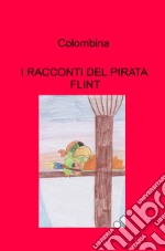 I racconti del pirata Flint libro