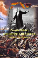 Giuseppe Logoteta. Massone e rivoluzionario libro