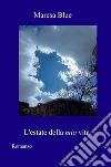 L'estate della mia vita libro di Maresa Blue