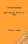 Una mezza botta di vita libro