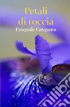 Petali di roccia libro