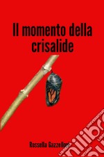 Il momento della crisalide libro