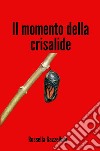 Il momento della crisalide libro