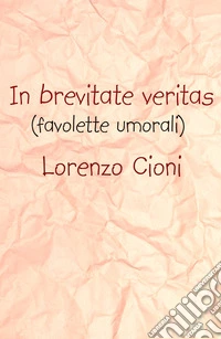 In brevitate veritas (favolette umorali) libro