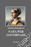 Nata per governare libro