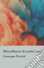 Miscellanea di scritti vari libro