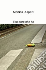 Il sapore che ha