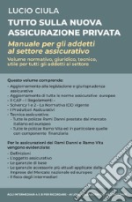 Tutto sulla nuova assicurazione privata. Manuale per gli addetti al settore assicurativo libro