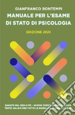 Manuale per l'Esame di Stato di Psicologia. Edizione 2024. Basato sul DSM-5-TR. Nuovo Codice Deontologico. Testo valido per tutte le modalità di abilitazione libro